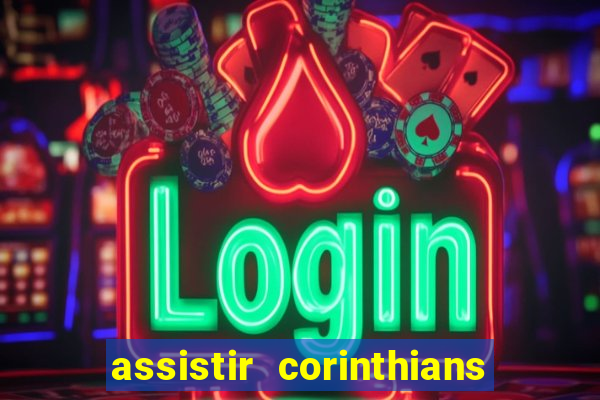 assistir corinthians x sao paulo ao vivo futemax